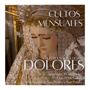 Cultos mensuales en honor a Ntra. Sra. De los Dolores @ Iglesia Parroquial De San Pedro y San Pablo